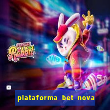 plataforma bet nova pagando no cadastro